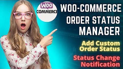New WooCommerce Order Status Manager | Add Custom Order Status | Status change notifier