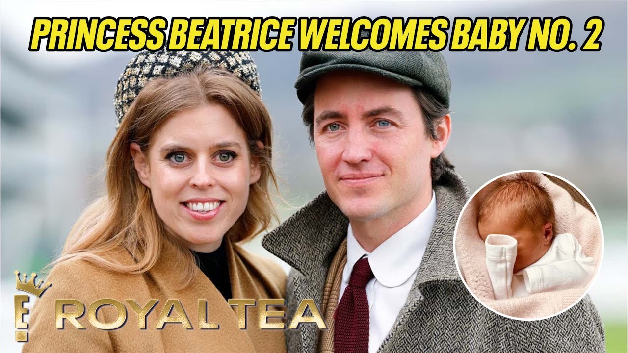 ROYAL NEWS: Princess Beatrice Welcomes Baby No. 2! | Royal Tea | E!