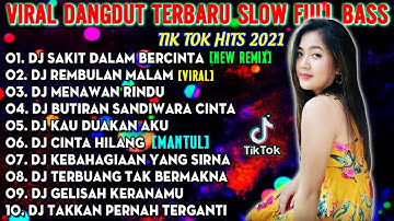 DJ DANGDUT NONSTOP TERBAIK 2021 SLOW REMIX || DJ SAKIT DALAM BERCINTA (DJ ACAN REMIX)