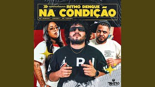 Na Condição [Ritmo Dengue]