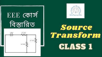 37. Source transformation Class 1 || DC Circuit Bangla Tutorial