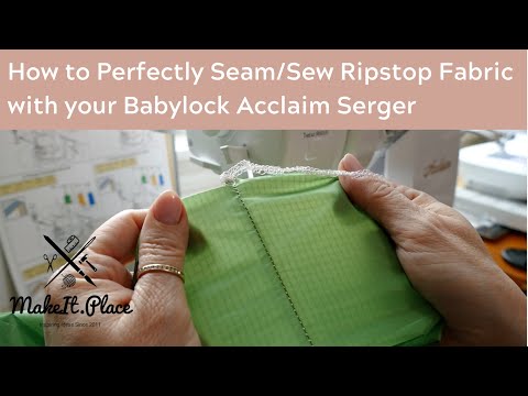 How to Perfectly Seam/Sew Ripstop Fabric with your Babylock Acclaim Serger