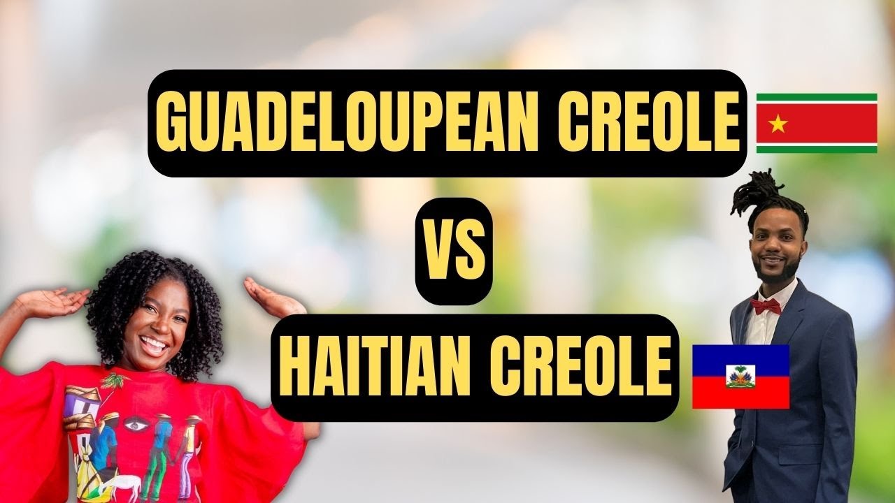 Guadeloupean Creole vs Haitian Creole A Demonstrated Comparison Fi Di