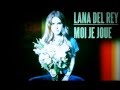 Lana Del Rey - Moi Je Joue (lyrics in description)