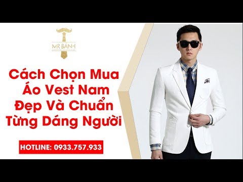 Cách Chọn Mua Áo Vest Nam Đẹp Và Chuẩn Từng Dáng Người | Foci