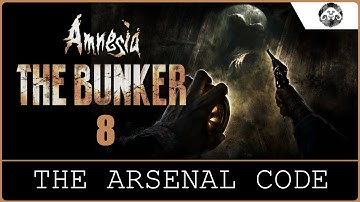 AMNESIA - The Bunker #8: The Arsenal Code