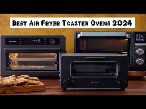 6 Best Air Fryer Toaster Ovens 2024 [Don’t Buy One Before Watching This]