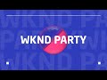 WKND Party