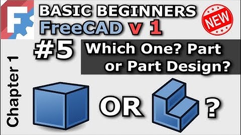 Part vs Part Design which one to choose?  Basic Beginners FreeCAD v1 / 0.22 | Lesson 5