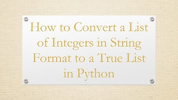 How to Convert a List of Integers in String Format to a True List in Python