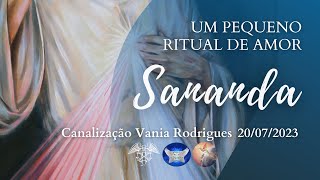 Sananda - Um Pequeno Ritual de Amor - 20 - 07 - 23