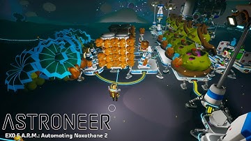 Astroneer - EXO F.A.R.M. Event: Automating Noxothane 2