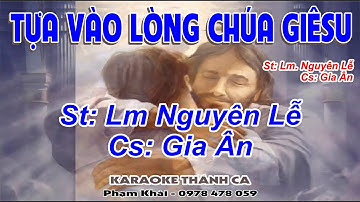 Tựa Vào Lòng Chúa Giêsu - Gia Ân - (St: Lm Nguyên Lễ) - Giữa biển đời hiểm nguy sóng gió con...