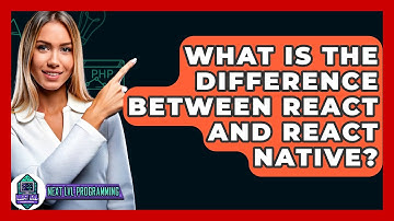 What Is The Difference Between React And React Native? - Next LVL Programming