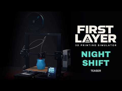 First Layer: 3D Printing Simulator – Night Shift Teaser