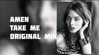 AMEN - Take Me (Original Mix)
