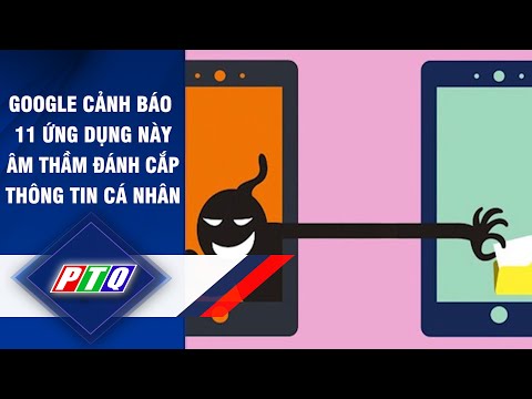 Video GOOGLE CẢNH BÁO 11 ứng dụng này âm thầm đánh cắp thông... - youtube