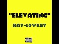 Elevating FS Ray Lowkey Original Audio mp3