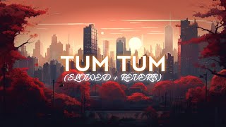 Tum Tum (Slowed   Reverb) Enemy