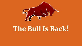 The Bull Has Returned!
