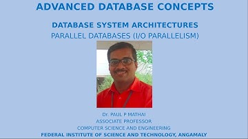 ADVANCED DATABASE CONCEPTS- PART 3 (PARALLEL DATABASES- I/O PARALLELISM)