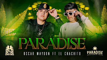 Oscar Maydon x El Chachito - Paradise [Official Video]