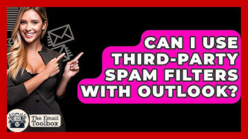 Can I Use Third-party Spam Filters With Outlook? - TheEmailToolbox.com