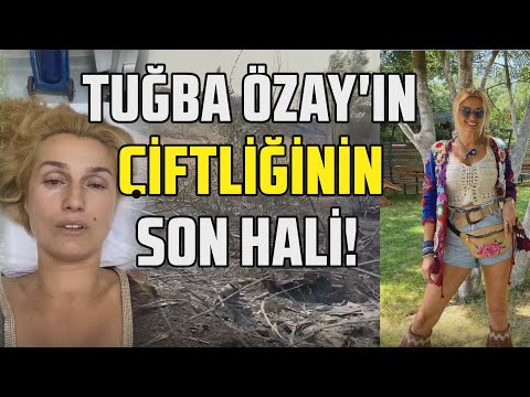 TUĞBA ÖZAY ANTALYA MANAVGAT'TAKİ ÇİFTİLİĞİNİN YANGINDAN SONRAKİ GÖRÜNTÜLERİNİ PAYLAŞTI!