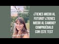 ¿TIENES MIEDO AL FUTURO? ¿TIENES MIEDO AL CAMBIO? COMPRUÉBALO CON ESTE TEST