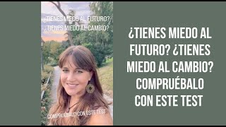 ¿TIENES MIEDO AL FUTURO? ¿TIENES MIEDO AL CAMBIO? COMPRUÉBALO CON ESTE TEST