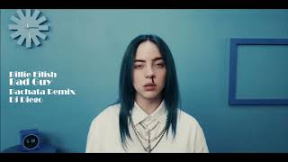 Billie Eilish - Bad Guy (Dj Diego Bachata Remix)