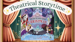 How the Villains Ruined Christmas | Theatrical Storytime | Read-Aloud for Kids