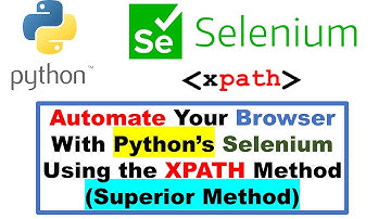 Automate Your Browser With Python’s Selenium Using the XPATH Method (Superior Method)