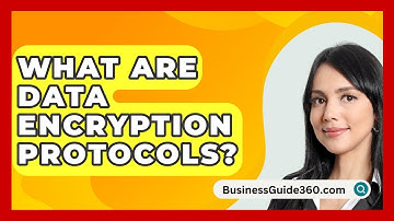 What Are Data Encryption Protocols? - BusinessGuide360.com