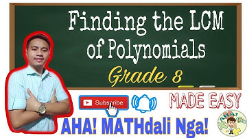 Grade 8 | FINDING THE LCM OF POLYNOMIALS | Sir John Rey Garcia