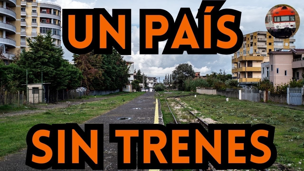 Un país sin trenes | Albania | Parte 1
