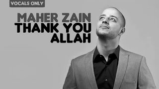 Maher Zain - Thank You Allah | Vocals Only (No Music)