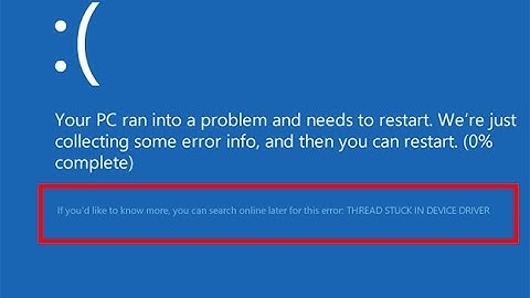 How to fix THREAD STUCK IN DEVICE DRIVER in windows 8/10