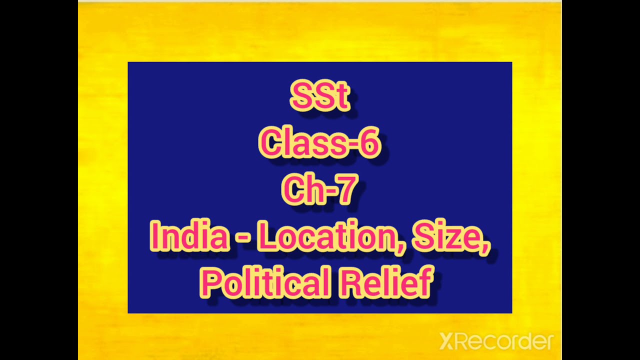 SSt |class 6 |Ch-7 India - Location, Size, political Relief |(1)