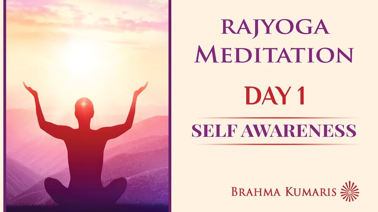 Day1 Rajyoga Meditation Course Self Awareness 21 Oct, 2021