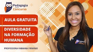 A Diversidade na Formação Humana | Pedagogia para Concurso