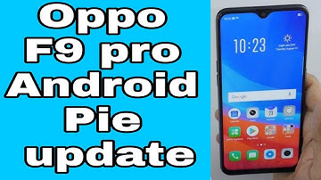 Oppo f9 pro android pie update #tachnicalsk