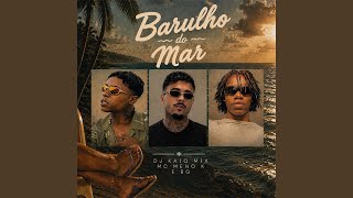 Barulho do Mar - MC Meno K, DJ Kaio Mix & BG