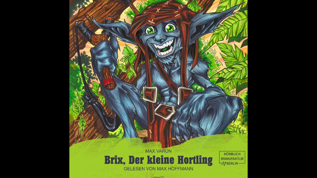 Hörprobe | Brix der kleine Hortling - Die Suche nach dem goldenen Löffel | Max Varûn | Kinderhörbuch