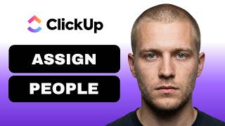 How to Assign People to Task in Clickup  (full guide 2026)