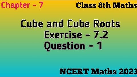 Cube and Cube Roots ||Ex 7.2,Que -1 Chapter - 7 // Class 8th Maths NCERT 2023