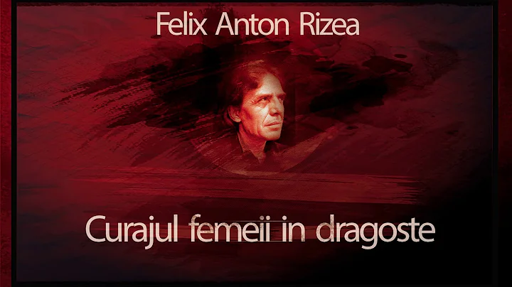 Curajul femeii in dragoste (2008) - Felix Anton Ri...