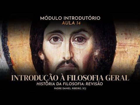 AULA 14 - CURSO BÁSICO DE TEOLOGIA PARA LEIGOS - Módulo Introdutório (Hist. da Filosofia: Revisão) 