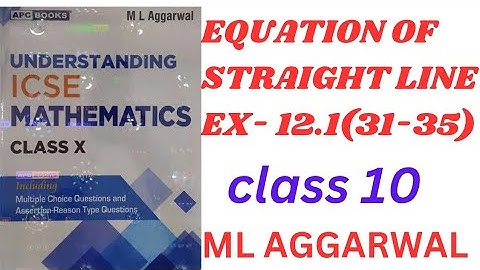 ICSE Class 10 Maths | Equation of Straight Lines | M.L. Aggarwal Explained!" Ex- 12.1(31-35).