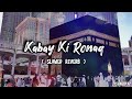 Kabe ki ronaq  slowed  reverb  ghulam mustafa qadri  itsfaizee92